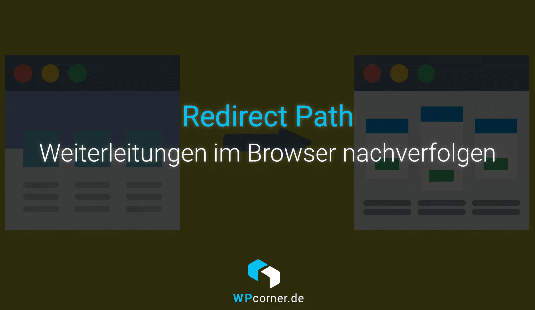 Redirect Path: Weiterleitungen im Browser nachverfolgen